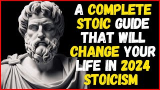 A Complete Stoic Guide That Will Change Your Life in 2024  Stoicism [upl. by Ifar]