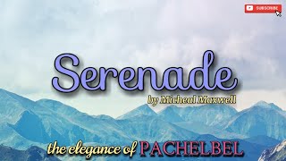 The Elegance of Pachelbel  Serenade [upl. by Stearns]