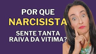 POR QUE NARCISISTA SENTE TANTA RAIVA DA VITIMA [upl. by Llorrac649]