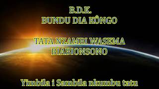 Nkunga BDK  Tata Nzambi Wasema biabionsono [upl. by Eikcor534]