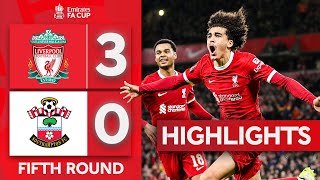 Klopps Kids Run Riot  Liverpool 30 Southampton  Highlights  Emirates FA Cup 202324 [upl. by Donny]