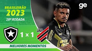 BOTAFOGO 1 X 1 ATHLETICOPR  MELHORES MOMENTOS  28ª RODADA DO BRASILEIRÃO 2023  geglobo [upl. by Yelsew707]