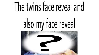 Twin face reveal [upl. by Naillimxam520]