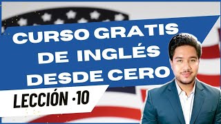 Curso de INGLÉS DESDE CERO  BÁSICO CLASE 10 [upl. by Kolnos]