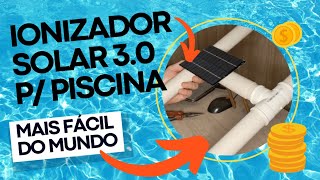 Ionizador solar para Piscinas mais fácil do mundo [upl. by Ardnoid]