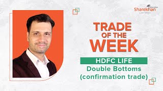 Trade of the Week  HDFC LIFE  Double Bottoms Confirmation Trade [upl. by Kcarb131]