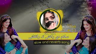 سلام دی راغئی تہ رانغلئیpashto new song slow and reverb [upl. by Melac]