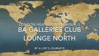 British Airways Galleries Club Lounge North at LHR Terminal 5 [upl. by Ber]