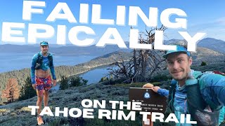 Failing Epically at the Tahoe Rim Trail FKT [upl. by Alleuqahs]