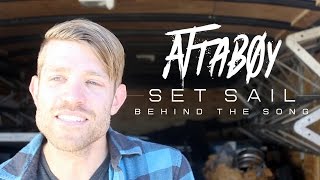 Attaboy  Behind the Song quotSet Sailquot [upl. by Nefets]