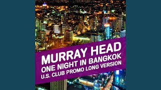 One Night in Bangkok US Club quotPromoquot Long version Remix [upl. by Bigner]