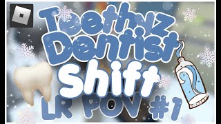 Teethyz Dentist Shift  LR POV 1 [upl. by Christiano851]