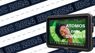 IBC SHOW 2024  ATOMOS Shinobi II [upl. by Malvina]