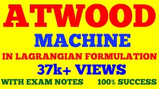 ATWOOD MACHINE  LAGRANGIAN OF ATWOOD MACHINE  CLASSICAL MECHANICS [upl. by Yeldua269]