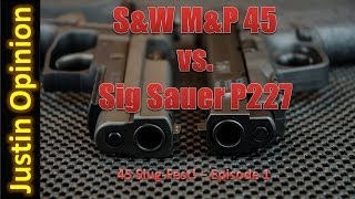 SampW MampP 45 vs SIG Sauer P227 [upl. by Elaine]