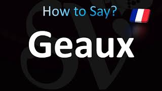 How to Pronounce Geaux In French [upl. by Vish]