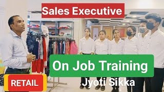 Retail Sales Executive  On Job Training  Sales man Retail Training  Learning Skill  Jyoti Sikka [upl. by Dnalyar487]