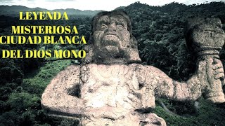 Leyenda misteriosa de la ciudad perdida Ciudad Blanca del dios mono en Honduras documental [upl. by Fitzgerald779]