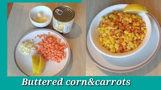 BUTTERED CORN amp CARROTS RECIPE [upl. by Loma]