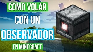 Como volar con un observador en Minecraft 111 [upl. by Enirehtac281]