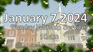 January 7 2024 Sunday Worship Service [upl. by Behka37]