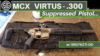 Sig Sauer MCX Pistol Suppressed  Overview of SRD762Ti QD [upl. by Lanaj687]