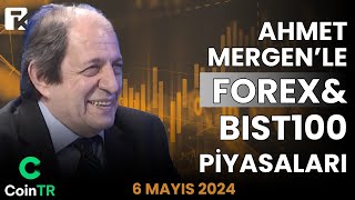 Forex Piyasaları BIST100 ve Bitcoin Analizi  Ahmet Mergen  6 Mayıs 2024 [upl. by Elleira]