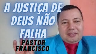 A JUSTIÇA DE DEUS NÃO FALHA  Pastor Francisco AO VIVO [upl. by Kopple]