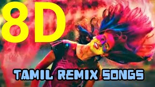 Tamil Remix Songs  8D Audio  8d tamil songs  tamil new songs  tamil songs 2021 [upl. by Ardelia452]