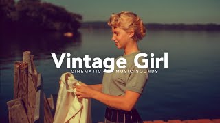 Vintage Girl • Cinematic Music Sounds  LoFi Jazz Soundtracks Collection [upl. by Otrevire]