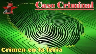 Caso criminal crimen en la feria [upl. by Arhoz139]