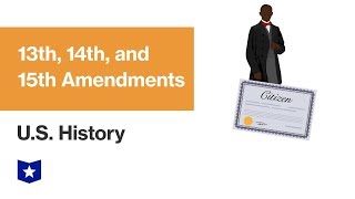 US History  13th 14th and 15th Amendments [upl. by Saleme891]