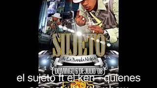 el sujeto ft ken oye mmg quienes son ustedes 1 [upl. by Dweck]