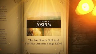 Joshua 101  27 The Sun Stands Still And The Five Amorite Kings Killed  Bible Stories [upl. by Nnilsia]