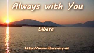 Always with You  Libera  HD Lyrics on Screen [upl. by Noraha646]