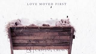 Casting Crowns  Love Moved First Visualizer [upl. by Ignacius]