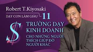 Sách nói Dạy Con Làm Giàu  Tập 11 Trường Dạy Kinh Doanh   Chương 1  Robert TKiyosaki [upl. by Morgun]