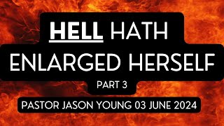 Hell Hath Enlarged Herself part 3 of 3 [upl. by Reivaj]