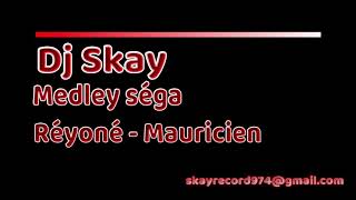 Dj Skay  Medley séga Réyoné Mauricien  Remix2020 [upl. by Latt920]