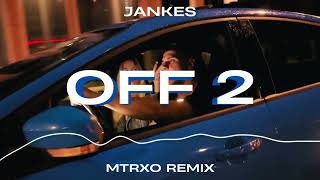 JANKES  OFF 2 MTRXO REMIX [upl. by Ynafetse]