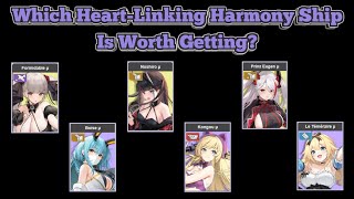 Which HeartLinking Harmony Ship Is Worth Getting  Azur Lane [upl. by Innes439]