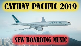 Cathay Pacific Boarding Music 2019  國泰航空  LONG VERSION [upl. by Alrzc]