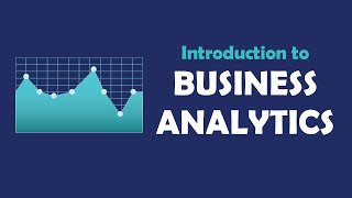 Introduction to Business Analytics [upl. by Esej]