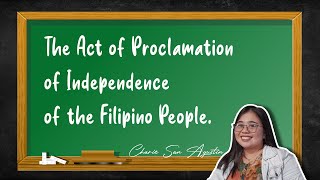 The Act of Proclamation of Independence of the Filipino People  Charie San Agustin [upl. by Ani]