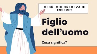 🟣 Figlio delluomo Gesù chi credeva di essere [upl. by Aicirpac]