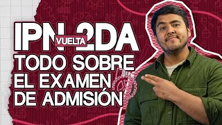 Conoce todo sobre el Examen de Admisión para la Segunda Vuelta IPN [upl. by Ernesto]