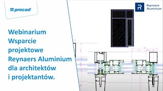 Webinar Wsparcie projektowe Reynaers Aluminium dla architektów i projektantów [upl. by Mode352]