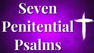 The Seven Penitential Psalms  A Prayer Devotion for Lent [upl. by Bennion982]