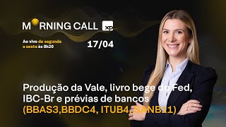 Produção da VALE Livro Bege nos EUA IBCBr e prévia de resultados BBAS3 BBDC4 ITUB4 SANB11 [upl. by Norrabal]