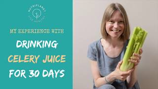 My Benefits from Drinking Celery Juice for 30 Days [upl. by Even]